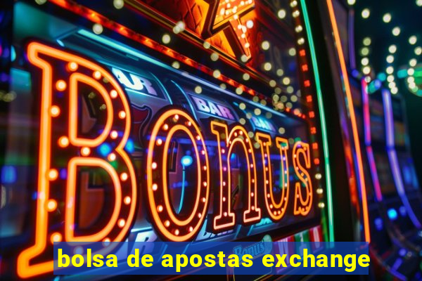 bolsa de apostas exchange